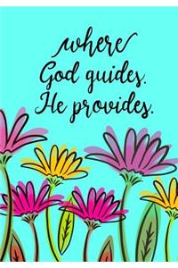 Where God Guides, He Provides; Christian Journal