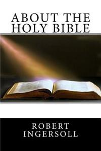 About the Holy Bible: About the Holy Bible