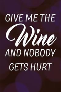 Give Me the Wine and Nobody Gets Hurt