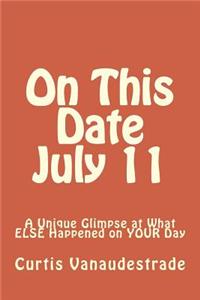 On This Date July 11