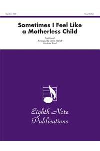 Sometimes I Feel Like a Motherless Child