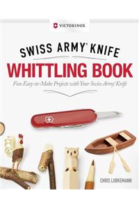 Victorinox Swiss Army Knife Whittling Book, Gift Edition