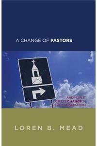 Change of Pastors ... and How it Affects Change in the Congregation