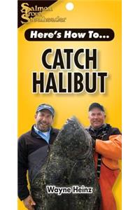 Catch Halibut