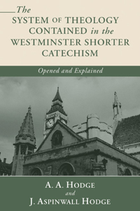 System of Theology Contained in the Westminster Shorter Catechism