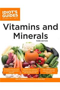 The Complete Idiot's Guide to Vitamins and Minerals