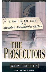 The Prosecutors: A Year in the Life of a District Attorney's Office