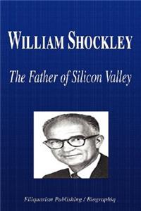 William Shockley - The Father of Silicon Valley (Biography)