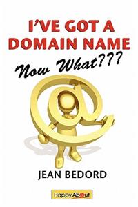 I've Got a Domain Name--Now What