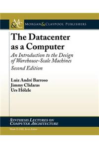 The Datacenter as a Computer