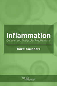 Inflammation: Cellular and Molecular Mechanisms