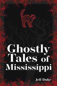 Ghostly Tales of Mississippi