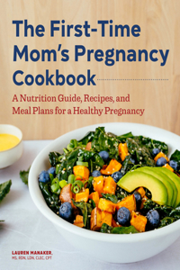 First-Time Mom's Pregnancy Cookbook