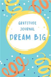 Gratitude Journal Dream Big