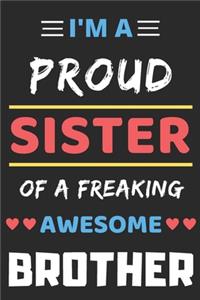 I'm A Proud Sister Of A Freaking Awesome Brother