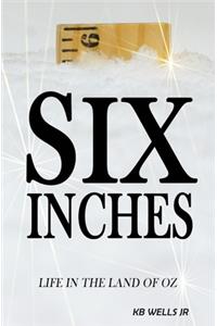Six Inches