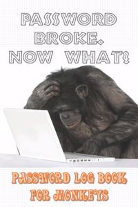 Password Broke. Now What?