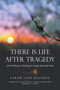 There Is Life After Tragedy