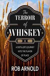 Terroir of Whiskey Lib/E