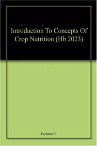 Introduction To Concepts Of Crop Nutrition (Hb 2023)