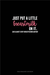 Just Put A Little Breastmilk On It (Said Almost Every Breastfeeding Mother)