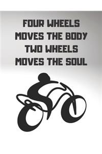 Four Wheels Moves the Body Two Wheels Moves the Soul