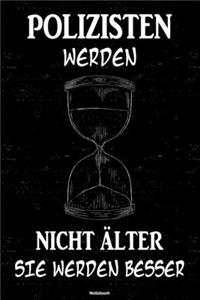 Polizisten werden nicht älter sie werden besser Notizbuch