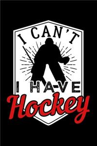 I Can't I Have Hockey