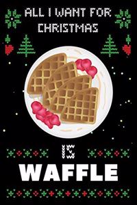 All I Want For Christmas Is Waffle