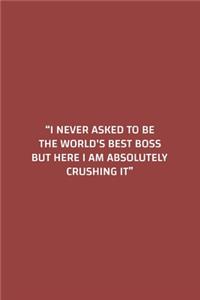 I never asked to be the World's Best Boss But Here I am Absolutely Crushing it