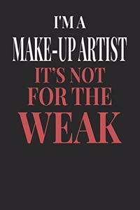 I'm A Make-up Artist It's Not For The Weak