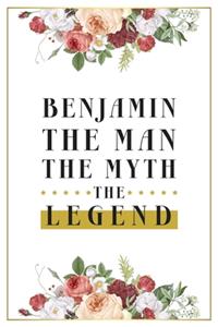Benjamin The Man The Myth The Legend