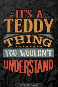 Its A Teddy Thing You Wouldnt Understand