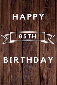 Happy 85th Birthday