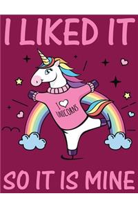 I liked It so It is Mine