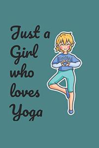 Just A Girl Who Loves Yoga Notebook