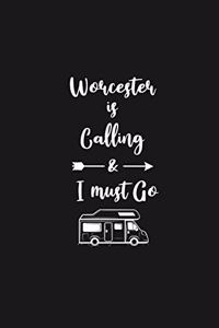 Worcester is Calling and I Must Go