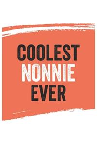 Coolest Nonnie Ever Notebook, Nonnies Gifts Nonnie Appreciation Gift, Best Nonnie Notebook A beautiful