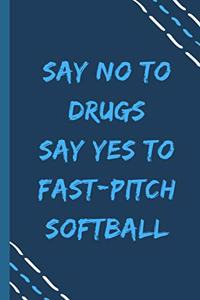 say no to drugs say yes to Fast-pitch softball -Composition Sport Gift Notebook