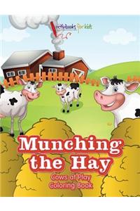 Munching the Hay: Cows at Play Coloring Book