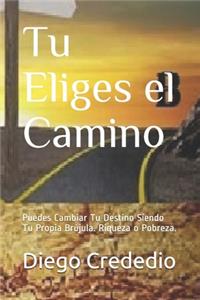 Tu Eliges el Camino