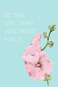 Be The Girl Who Just Went For It
