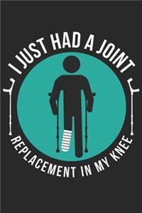 Joint Replacement Notebook - I Just Had A Joint - I Just Had A Joint Replacement In My Knee - Knee Surgery Recovery Gift
