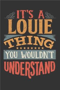 Its A Louie Thing You Wouldnt Understand