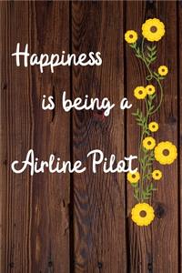 Happiness is being a Airline Pilot