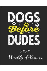 Dogs before dudes 2020 Weekly Planner