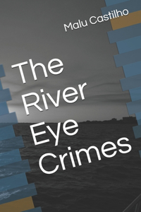 River Eye Crimes
