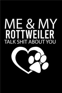 Me & My Rottweiler Talk Shit about You