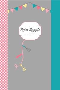 Meine Rezepte Rezeptbuch zum Eintragen: Rezeptbuch zum eintragen I 120 Rezepte zum Ausfüllen I Geschenkidee für Frauen und Männer die kochen liebenI