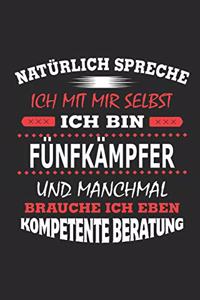 Natürlich spreche ich mit mir selbst Ich bin Fünfkämpfer und manchmal brauche ich eben kompetente Beratung